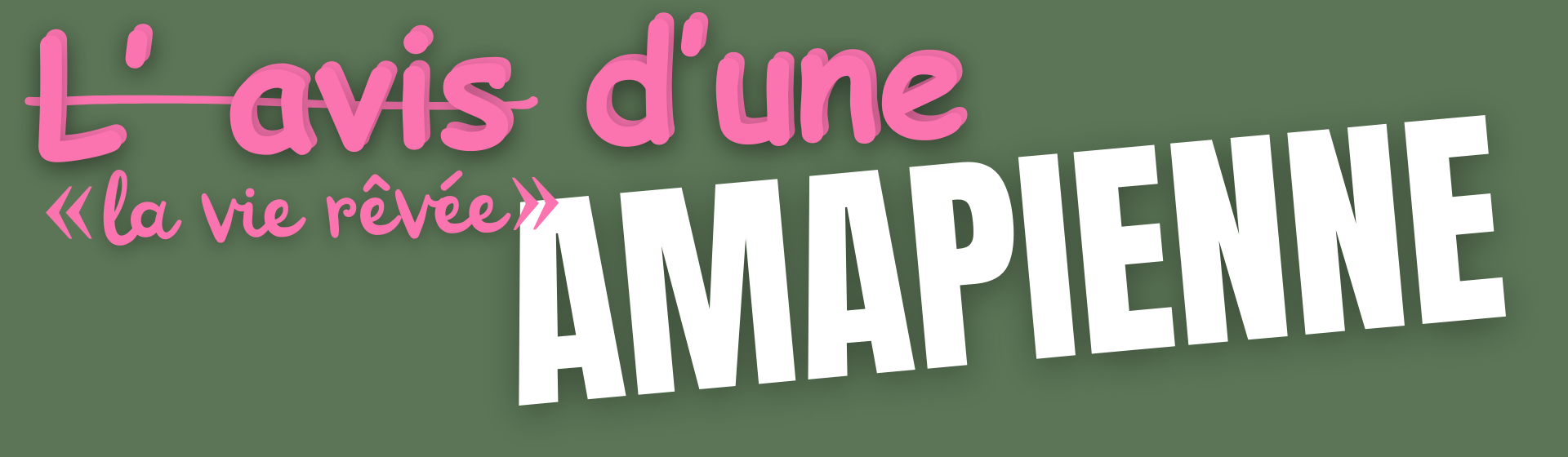 L'avis, la vie rêvée d'une amapienne